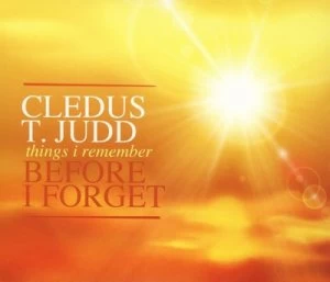 image of Things I Remember Before I Forget by Cledus T. Judd CD Album