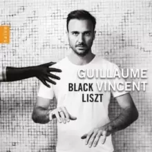 Image of Guillaume Vincent: Black Liszt