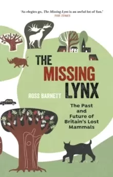 Image of The Missing Lynx : The Past and Future of Britain's Lost Mammals