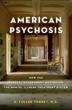 Image of American Psychosis by E. Fuller Torrey Hardback