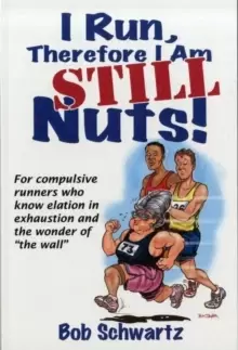 Image of I Run, Therefore I Am STILL Nuts!