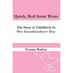 Image of Quick Boil Some Water by Yvonne Barlow Paperback