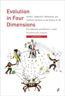 Image of Evolution in Four Dimensions : Genetic, Epigenetic, Behavioral, and Symbolic Variation in the History of Life