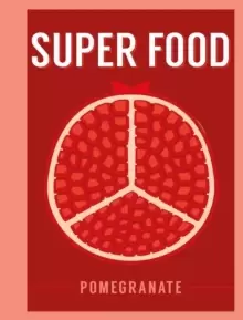 Image of Super Food: Pomegranate
