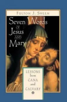 Image of Seven Words of Jesus and Mary by Fulton J Sheen Book