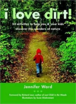 Image of I Love Dirt by Jennifer Ward Book