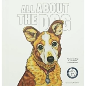 Image of All About the Dog : A Battersea Dogs and Cats Home Colouring Book