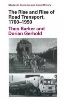 Image of The Rise and Rise of Road Transport 1700-1990 by T. C Barker and Dorian Gerhold Paperback