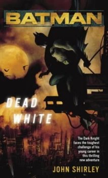 Image of Batman tm Dead White by John Shirley Book