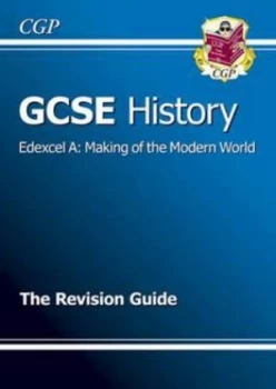 Image of Gcse History Edexcel A Making of the Modern World Revision Guide a -G Course. Hardback