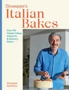 Image of Giuseppe's Italian Bakes : Over 60 Classic Cakes, Desserts and Savoury Bakes