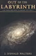 Image of out of the labyrinth for those who want to believe but cant