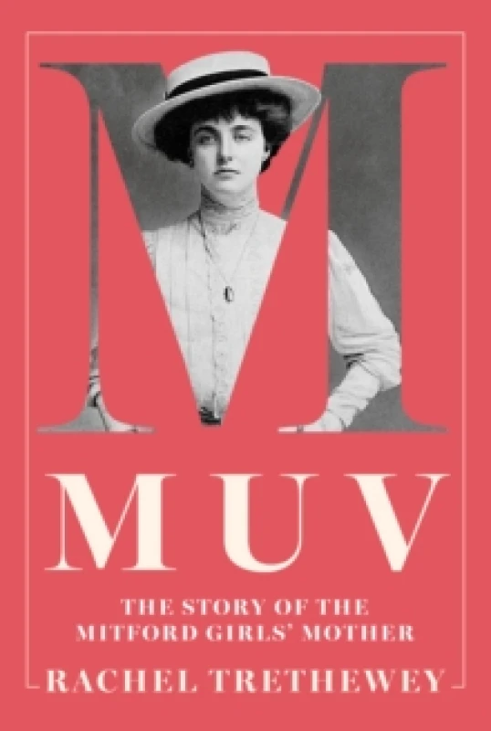 Image of Muv : The Story of the Mitford Girls Mother Hardback