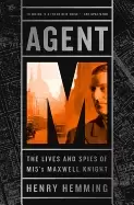 Image of agent m the lives and spies of mi5s maxwell knight