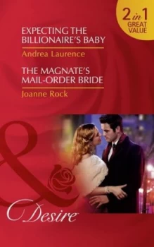 Image of Expecting the Billionaires Baby by Andrea Laurence and Joanne Rock Paperback