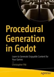 Image of Procedural Generation in Godot : Learn to Generate Enjoyable Content for Your Games