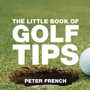 Image of The Little Book of Golf Tips by Peter French Paperback