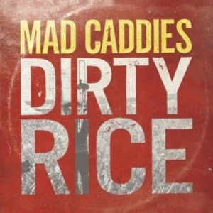Image of Dirty Rice by Mad Caddies CD Album