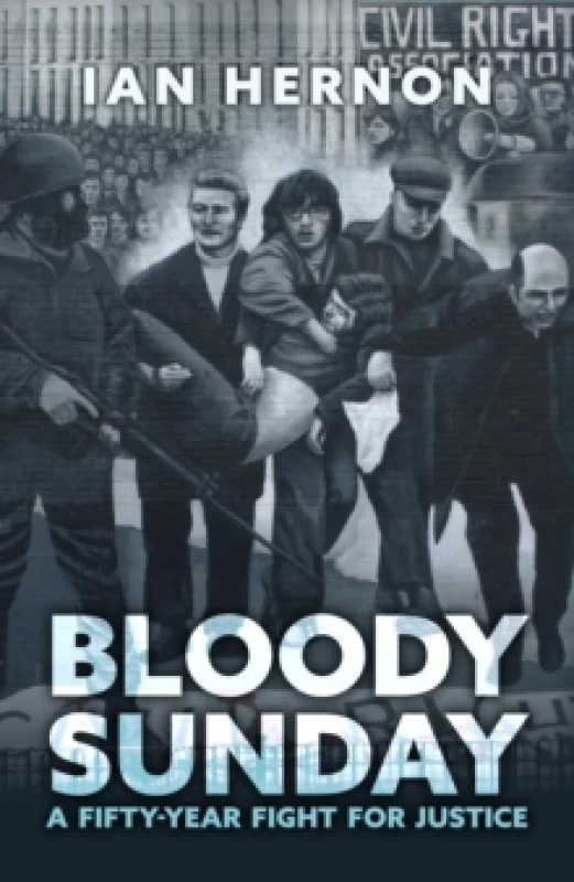 Image of Bloody Sunday : A Fifty-Year Fight for Justice Paperback / softback