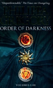 Image of Order of Darkness. Volumes I-Iii by Philippa Gregory Book