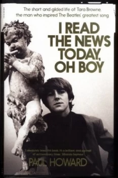 Image of I Read the the News Today Oh Boy by Paul Howard Hardback