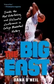 Image of The Big East : Inside the Most Entertaining and Influential Conference in College Basketball History