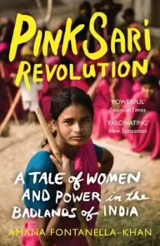 Image of Pink sari revolution by Amana Fontanella-Khan