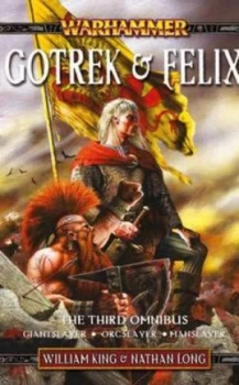 Image of Gotrek and Felix by William King and Nathan Long and William King and William King and William King Paperback