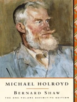Image of Bernard Shaw by Michael Holroyd Hardback