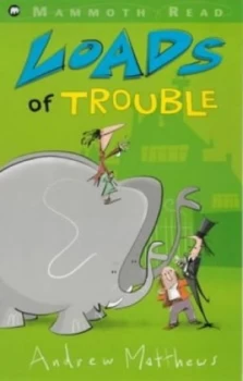 Image of Loads of Trouble by Andrew Matthews and Tony Ross Book
