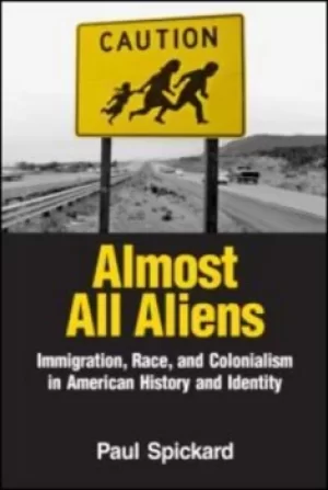 Image of Almost all aliens by Paul R Spickard