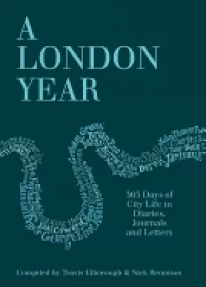Image of london year daily life in the capital in diaries journals and letters