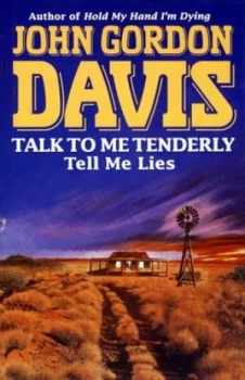 Image of Talk to Me Tenderly Tell Me Lies by John Gordon Davis Hardback
