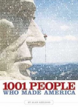 Image of 1001 People Who Made America by Alan Axelrod Hardback
