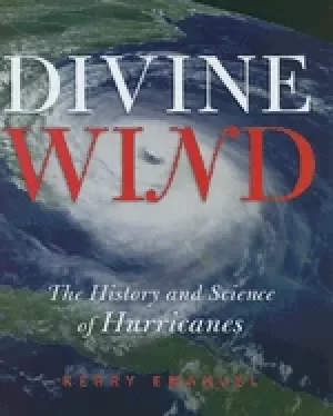 Image of divine wind the history and science of hurricanes