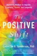 Image of positive shift mastering mindset to improve happiness health and longevity