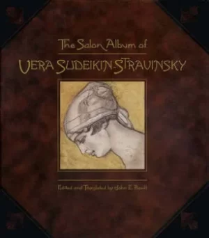 Image of The Salon album of Vera Sudeikin-Stravinsky by John E Bowlt