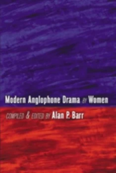 Image of Modern Anglophone Drama by Women by Alan P Barr Paperback