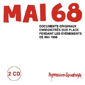 Image of Mai 68 - Documents Originaux Enregistr&eacute;s Sur Place Pendant Les &Eacute;v&egrave;nements CD