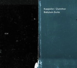 image of Babylon-suite by Kappeler/Zumthor CD Album