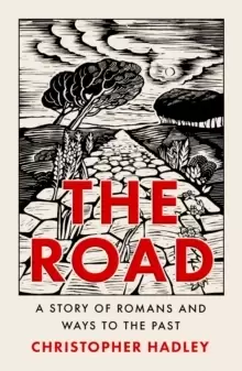 Image of The Road : A Story of Romans and Ways to the Past