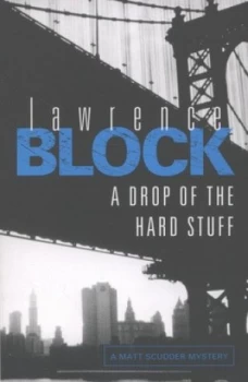 Image of A Drop of the Hard Stuff by Lawrence Block Book