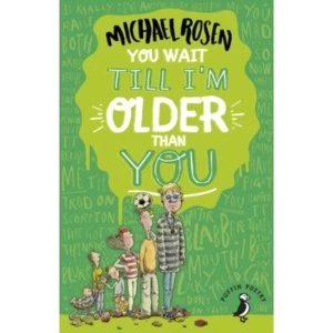 Image of You Wait Till I'm Older Than You!
