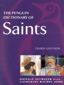 Image of The Penguin Dictionary of Saints by Catherine John Paperback