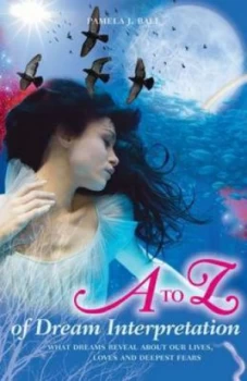 Image of A to Z of Dream Interpretation by Pamela Ball Paperback