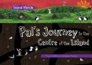 Image of Pals Journey to the Centre of the Island by Lucy Griffiths Hardback
