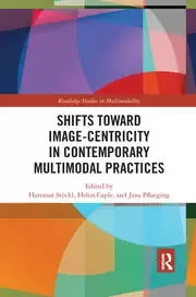 Image of Shifts towards Image-centricity in Contemporary Multimodal Practices
