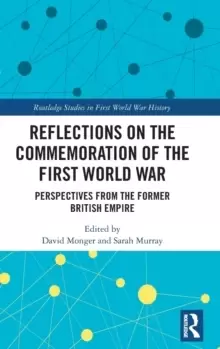 Image of Reflections on the Commemoration of the First World War : Perspectives from the Former British Empire