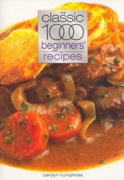 Image of Classic 1000 Beginners Recipes by Carolyn Humphries Paperback