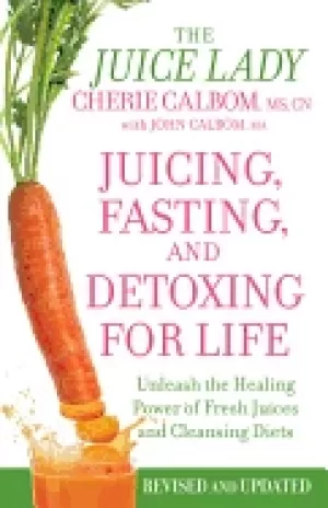 Image of juicing fasting and detoxing for life unleash the healing power of fresh ju